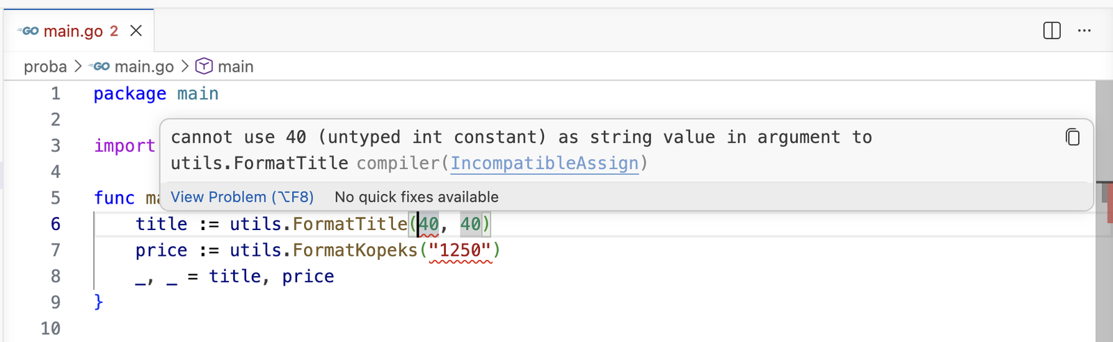 Сообщение над строкой 6: cannot use 40 (untyped int constant) as string value in argument to utils.FormatTitle compiler(IncompatibleAssign)
